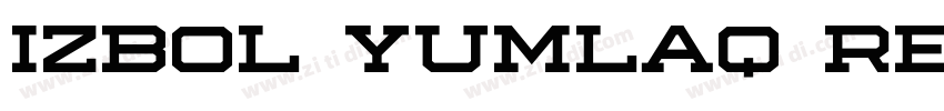 izbol yumlaq Regular字体转换 izbol yumlaq Regular字体转换